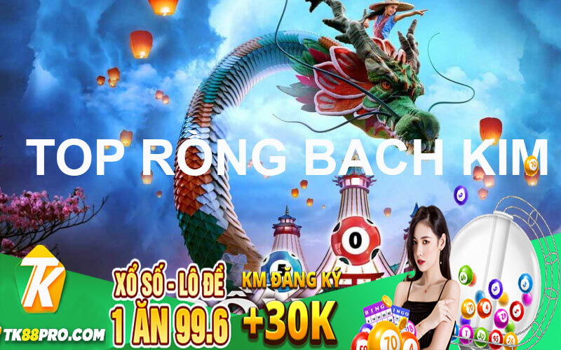 Rồng Bạch Kim - Soi Cầu Rồng Bạch Kim Miễn Phí Chính Xác 100 Rồng bạch kim